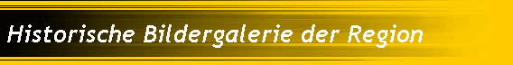 Historische Bildergalerie der Region