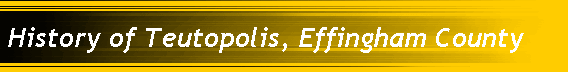 History of Teutopolis, Effingham County